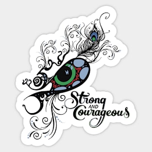 Strong and courageous Sticker